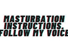 Masturbation Instructions. Follow My Voice As I Guide You To Orgasm. AUDIO ONLY